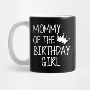 Mommy of the birthday girl Mug